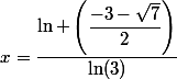 x=\dfrac{\ln \left(\dfrac{-3-\sqrt{7}}{2}\right)}{\ln(3)}