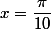 x=\dfrac{\pi}{10}