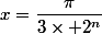 x=\dfrac{\pi}{3\times 2^n}