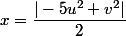 x=\dfrac{|-5u^2+v^2|}{2}
