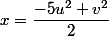 x=\dfrac{-5u^2+v^2}{2}