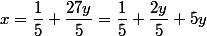 x=\dfrac{1}{5}+\dfrac{27y}{5}=\dfrac{1}{5}+\dfrac{2y}{5}+5y