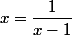 x=\dfrac{1}{x-1}