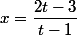 x=\dfrac{2t-3}{t-1}