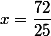 x=\dfrac{72}{25}