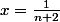 x=\frac{1}{n+2}