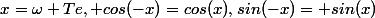 x=\omega Te, cos(-x)=cos(x),sin(-x)= sin(x)