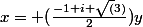 x= (\frac{-1+i \sqrt(3)}{2})y