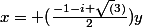 x= (\frac{-1-i \sqrt(3)}{2})y