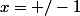 x=+/-1