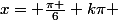 x= \frac{\pi }{6}+k\pi ;k\in\mathbb{Z}