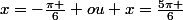 x=-\frac{\pi }{6} ou x=\frac{5\pi }{6}