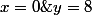 x=0\;\;y=8