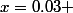 x=0.03 