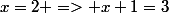 x=2 => x+1=3