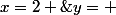 x=2 \&nbsp;&nbsp;y= 