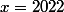 x=2022