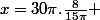 x=30\pi.\frac{8}{15\pi} 