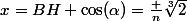 x=BH \cos(\alpha)=\frac n{\sqrt[3]{2}}