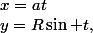 y=R\sin t,\;x=at