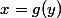 x=g(y)