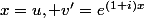 x=u, v'=e^{(1+i)x}