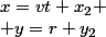 x=vt+x_2 \\ y=r+y_2