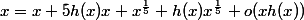 x=x+5h(x)x+x^{\frac{1}{5}}+h(x)x^{\frac{1}{5}}+o(xh(x))