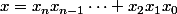 x=x_nx_{n-1}\cdots x_2x_1x_0