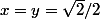 x=y=\sqrt2/2