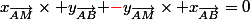 x_{\vec{AM}}\times y_{\vec{AB}}{ \color{red}{-}}y_{\vec{AM}}\times x_{\vec{AB}}=0