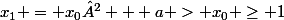 x_{1} = x_{0}² + a > x_{0} \geq 1
