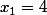 x_{1}=4