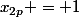 x_{2p} = 1