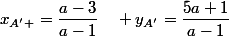 x_{A' }=\dfrac{a-3}{a-1}\quad y_{A'}=\dfrac{5a+1}{a-1}
