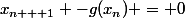 x_{n + 1} -g(x_n) = 0