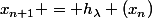 x_{n+1} = h_\lambda (x_n)