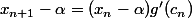 x_{n+1}-\alpha=(x_n-\alpha)g'(c_n)