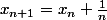 x_{n+1}=x_n+\frac1n