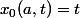 x_0(a,t)=t