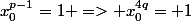 x_0^{p-1}=1 => x_0^{4q}= 1