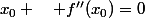 x_0 \quad f''(x_0)=0
