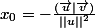 x_0=-\frac{(\vec{u}|\vec{v})}{||u||^2}