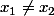 x_1\not=x_2