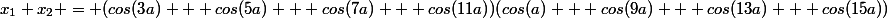 x_1 x_2 = (cos(3a) + cos(5a) + cos(7a) + cos(11a))(cos(a) + cos(9a) + cos(13a) + cos(15a))