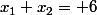 x_1+x_2= 6