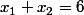 x_1+x_2=6