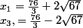x_3,=\frac{76}{3}-2\sqrt{67};x_1=\frac{76}{3}+2\sqrt{67}