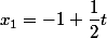 x_1=-1+\dfrac{1}{2}t