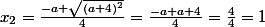 x_2=\frac{-a+\sqrt{(a+4)^2}}{4}=\frac{-a+a+4}{4}=\frac{4}{4}=1